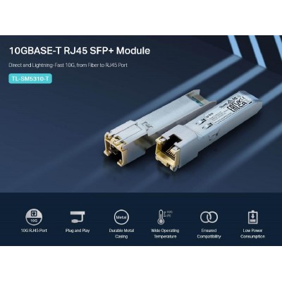 TP-LINK 10G BASE-T RJ45 SFP+ Module TL-SM5310-T, έως 30m, Ver. 1.0 TP-LINK 10G BASE-T RJ45 SFP+ Module TL-SM5310-T, έως 30m, Ver. 1.0